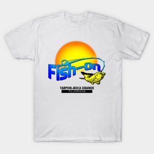 Fish On Tarpon Borca, FL T-Shirt